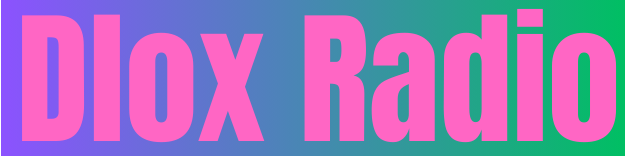 Dlox Radio – آپ کا پسندیدہ میوزک اسٹریمنگ پلیٹ فارم